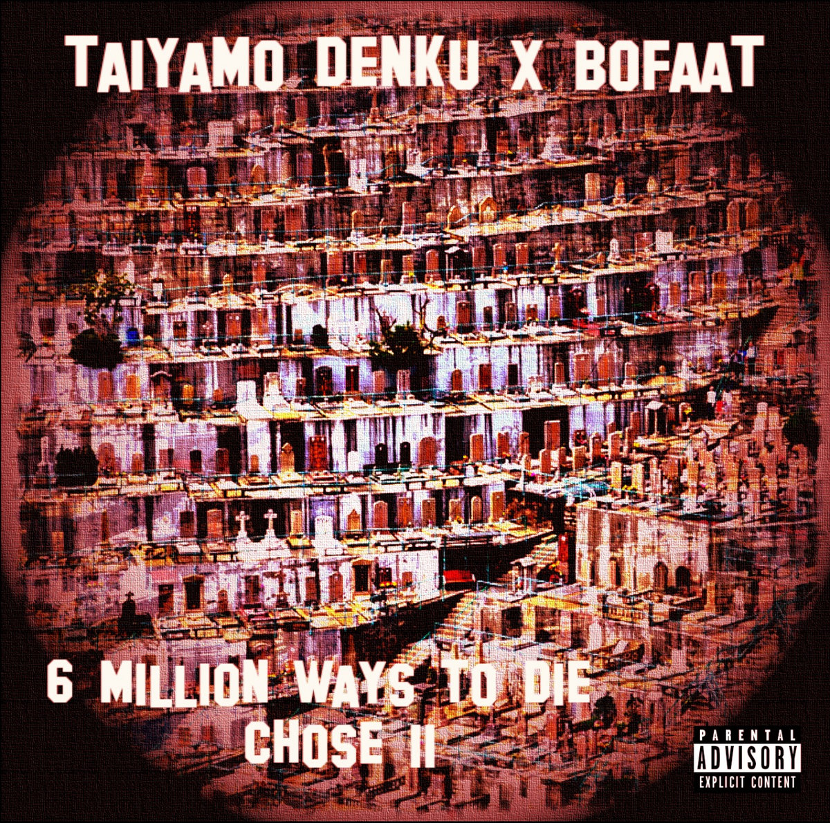 Taiyamo Denku X BoFaat-6 Million Ways To Die-Chose 11-CDR-FLAC-2022-AUDiOFiLE Download