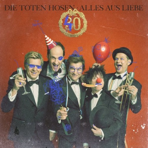 Die Toten Hosen-Alles Aus Liebe 40 Jahre Die Toten Hosen-2CD-FLAC-2022-MOD