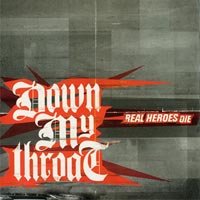 Down My Throat - Real Heroes Die (2001) FLAC Download