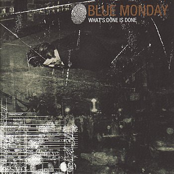 Blue Monday-Whats Done Is Done-Reissue-CD-FLAC-2004-FAiNT Download