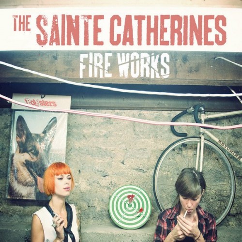 The Sainte Catherines-Fire Works-CD-FLAC-2010-FAiNT