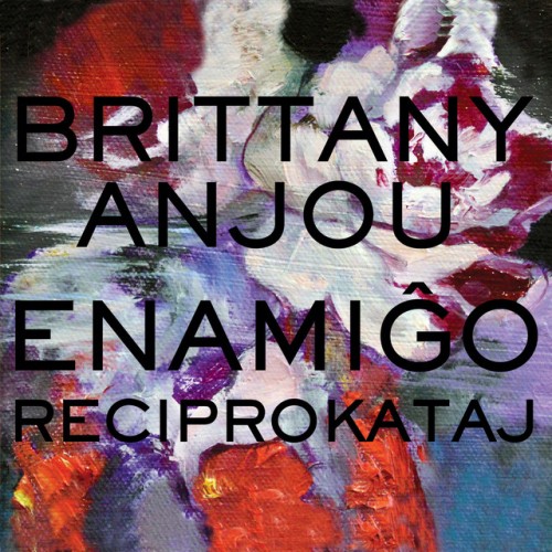 Brittany Anjou-Enamigo Reciprokataj-(ORIGIN82774)-CD-FLAC-2019-HOUND