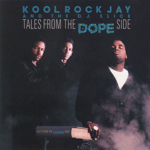Kool Rock Jay And The D.J. Slice-Tales From The Dope Side-CD-FLAC-1990-RAGEFLAC