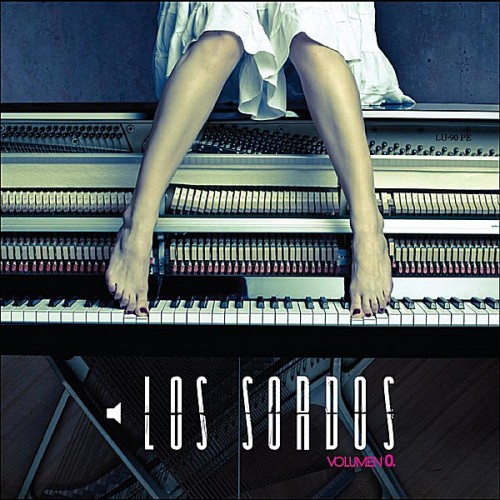 Los Sordos – Volumen 0 (2011) [FLAC]