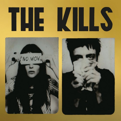 The Kills – No Wow The Tchad Blake Mix 2022 (2022) [Vinyl FLAC]