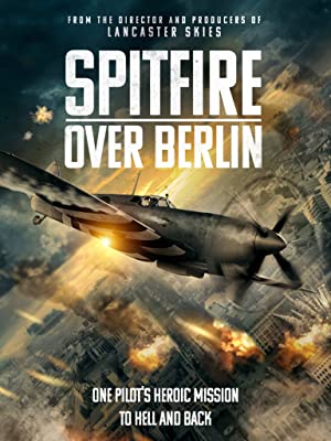 Spitfire Over Berlin 2022 1080p BluRay x265-RARBG