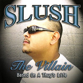 Slush The Villain-Based On A Thugs Life-CD-FLAC-2000-RAGEFLAC