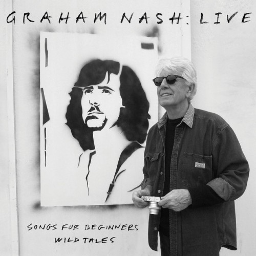 Graham Nash-Live Songs For Beginners-Wild Tales-CD-FLAC-2022-FORSAKEN