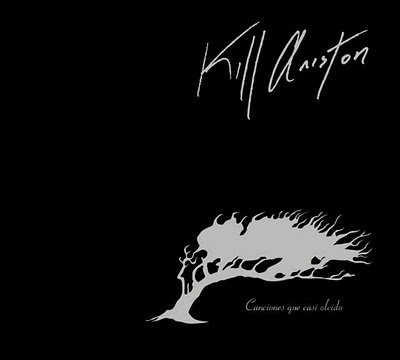 Kill Aniston-Canciones Que Casi Olvido-CD-FLAC-2006-FiXIE