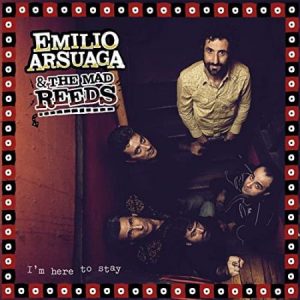 Emilio Arsuaga And The Mad Reeds-Im Here To Stay-CD-FLAC-2019-CEBAD