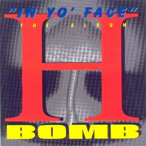 H Bomb-In Yo Face-CD-FLAC-1996-RAGEFLAC
