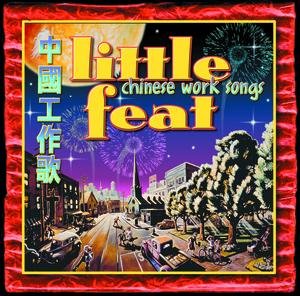 Little Feat - Chinese Work Songs (2000) FLAC Download