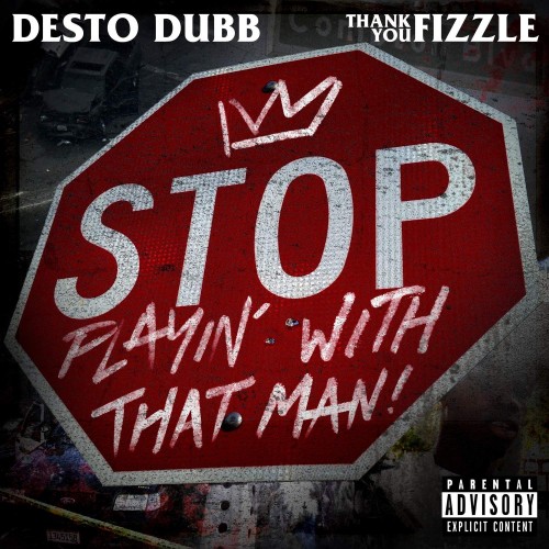 Desto Dubb x Thank You Fizzle-Stop Playin with That Man-16BIT-WEBFLAC-2020-ESGFLAC