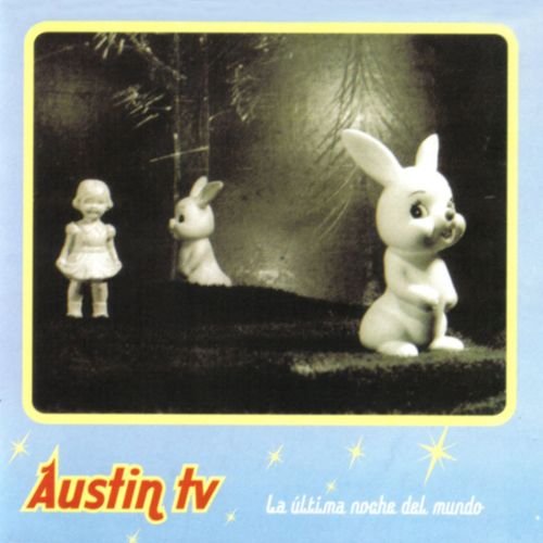 Austin TV-La Ultima Noche Del Mundo-ES-CD-FLAC-2003-FiXIE