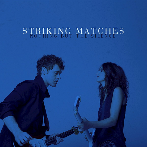 Striking Matches-Nothing But The Silence-(2547146373)-CD-FLAC-2015-6DM