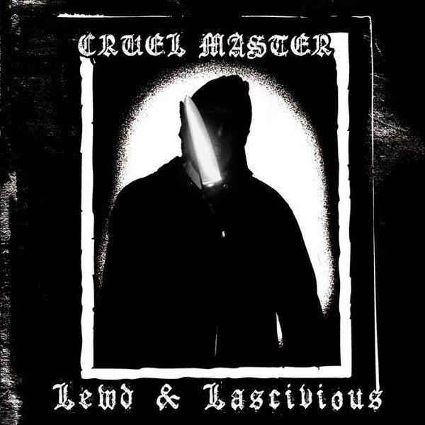 Cruel Master - Lewd & Lascivious (2020) FLAC Download