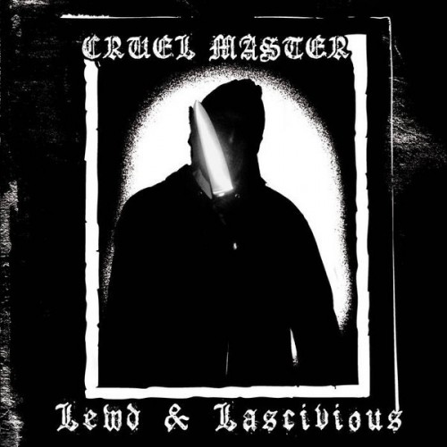 Cruel Master-Lewd And Lascivious-2CD-FLAC-2020-GRAVEWISH