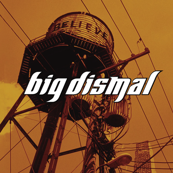 Big Dismal - Believe (2003) FLAC Download