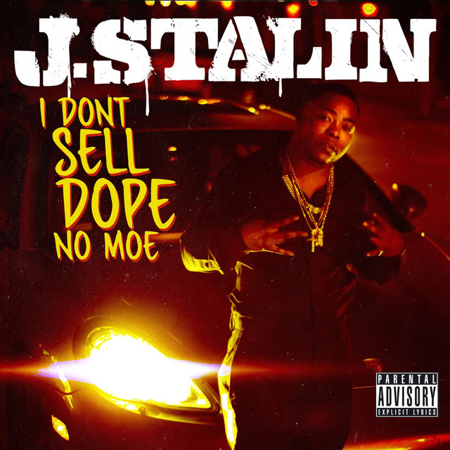 J. Stalin - I Dont Sell Dope No Moe (2017) FLAC Download