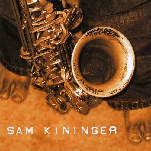 Sam Kininger - Sam Kininger (2005) FLAC Download