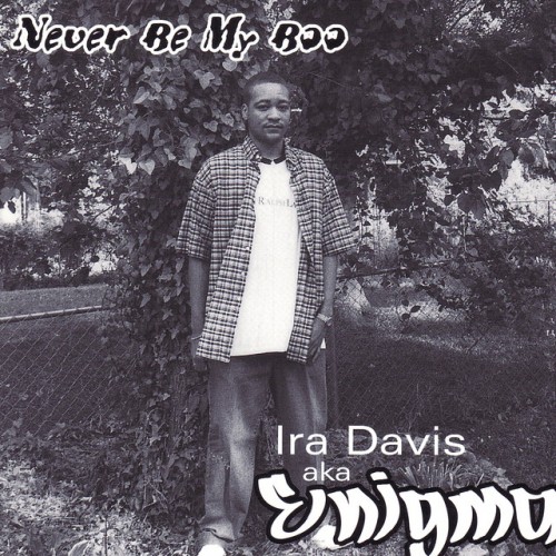 Ira Davis aka Enigma-Never Be My Boo-CDS-FLAC-1999-RAGEFLAC