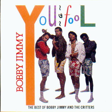 Bobby Jimmy And The Critters-Bobby Jimmy You A Fool The Best Of Bobby Jimmy And The Critters-CD-FLAC-1998-THEVOiD