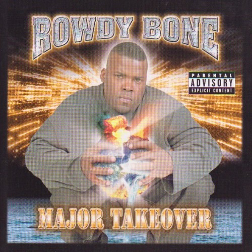 Rowdy Bone-Major Takeover-REPACK-CD-FLAC-2000-CALiFLAC