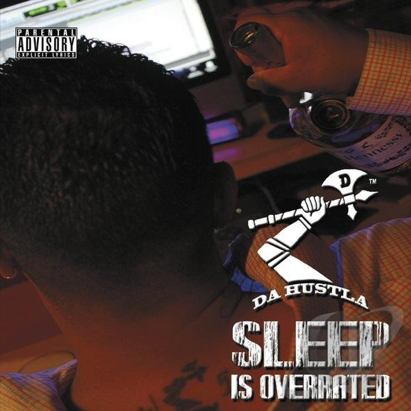 Da Hustla - Sleep Is Overrated (2015) FLAC Download