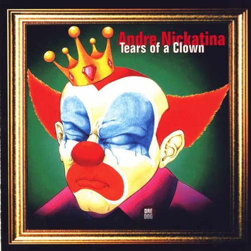 Andre Nickatina - Tears Of A Clown (1999) FLAC Download