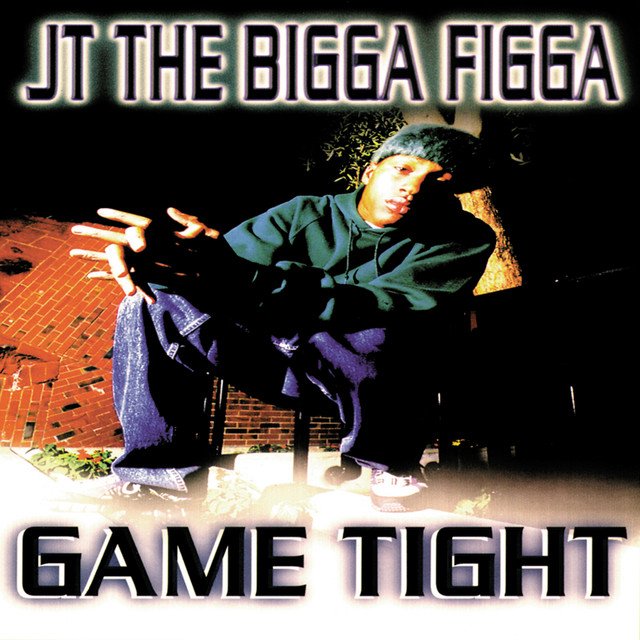 JT The Bigga Figga - Game Tight (1997) FLAC Download