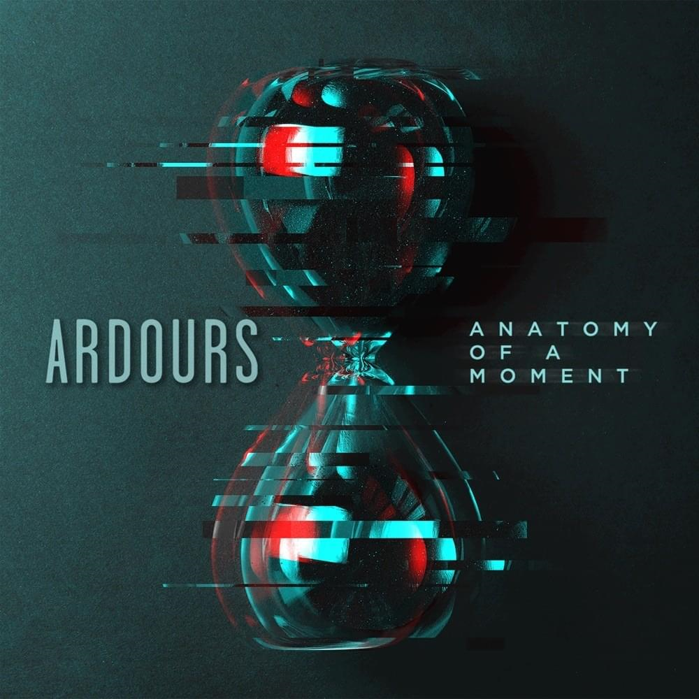 Ardours-Anatomy Of A Moment-CD-FLAC-2022-D2H