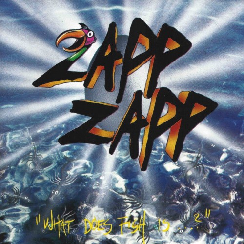 Zapp Zapp-What Does Fish Is-CD-FLAC-1992-THEVOiD