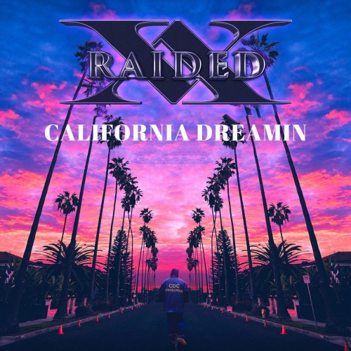 X-Raided-California Dreamin-CD-FLAC-2019-CALiFLAC