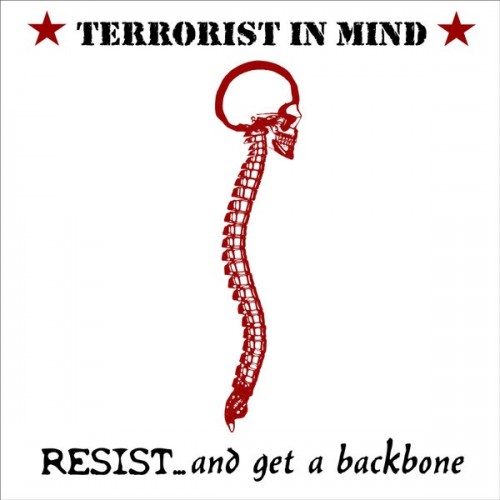Terrorist In Mind-Resist And Get A Backbone-CD-FLAC-2018-FiXIE