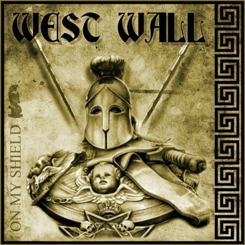 West Wall-On My Shield-REISSUE-CD-FLAC-2013-mwnd