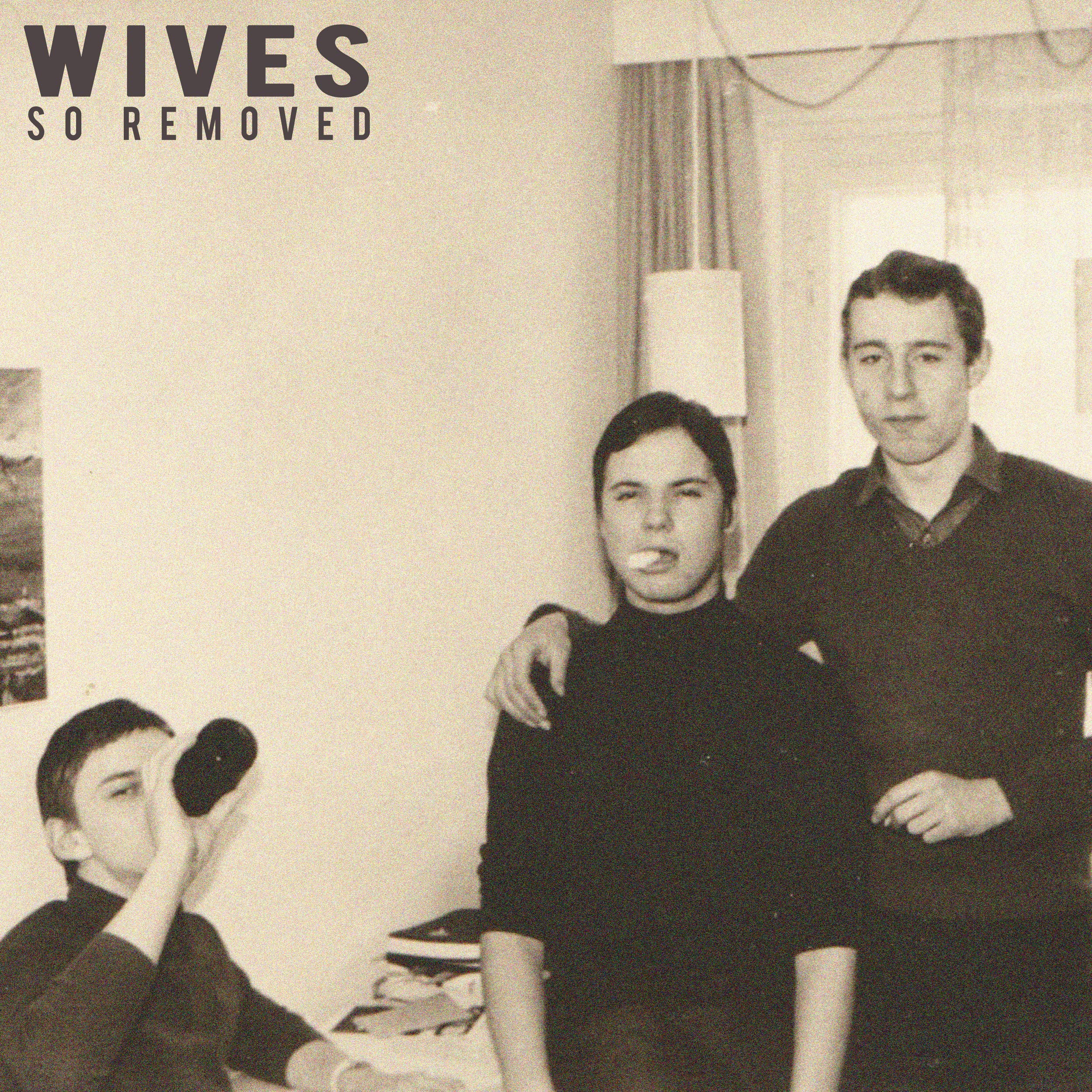 WIVES-So Removed-(SLANG50210P)-PROMO-CD-FLAC-2019-HOUND