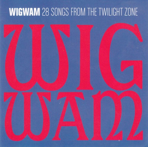 Wigwam-28 Songs From The Twilight Zone-2CD-FLAC-2014-mwnd