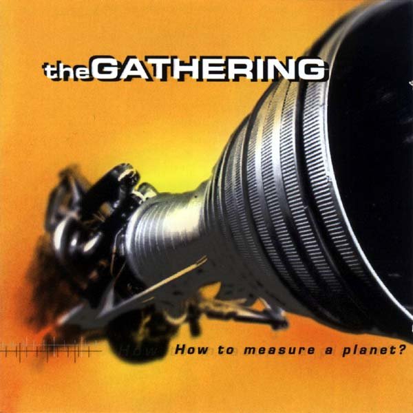 The Gathering - How To Measure A Planet (1998) FLAC Download
