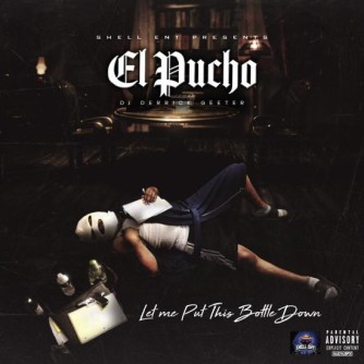 El Pucho - Let Me Put This Bottle Down (2022) FLAC Download
