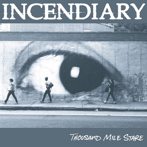 Incendiary – Thousand Mile Stare (2017) [FLAC]