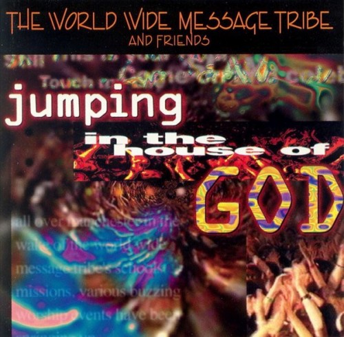 The World Wide Message Tribe And Friends-Jumping In The House Of God-CD-FLAC-1995-FLACME