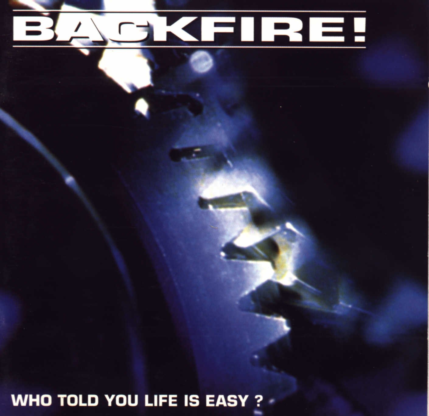 Backfire! - Who Told You Life Is Easy? (1995) FLAC Download