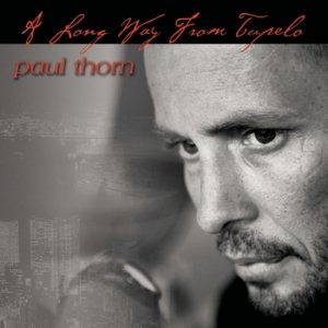 Paul Thorn – A Long Way From Tupelo (2008) [FLAC]