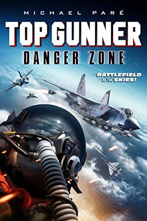 Top Gunner Danger Zone 2022 720p BluRay 800MB x264-GalaxyRG