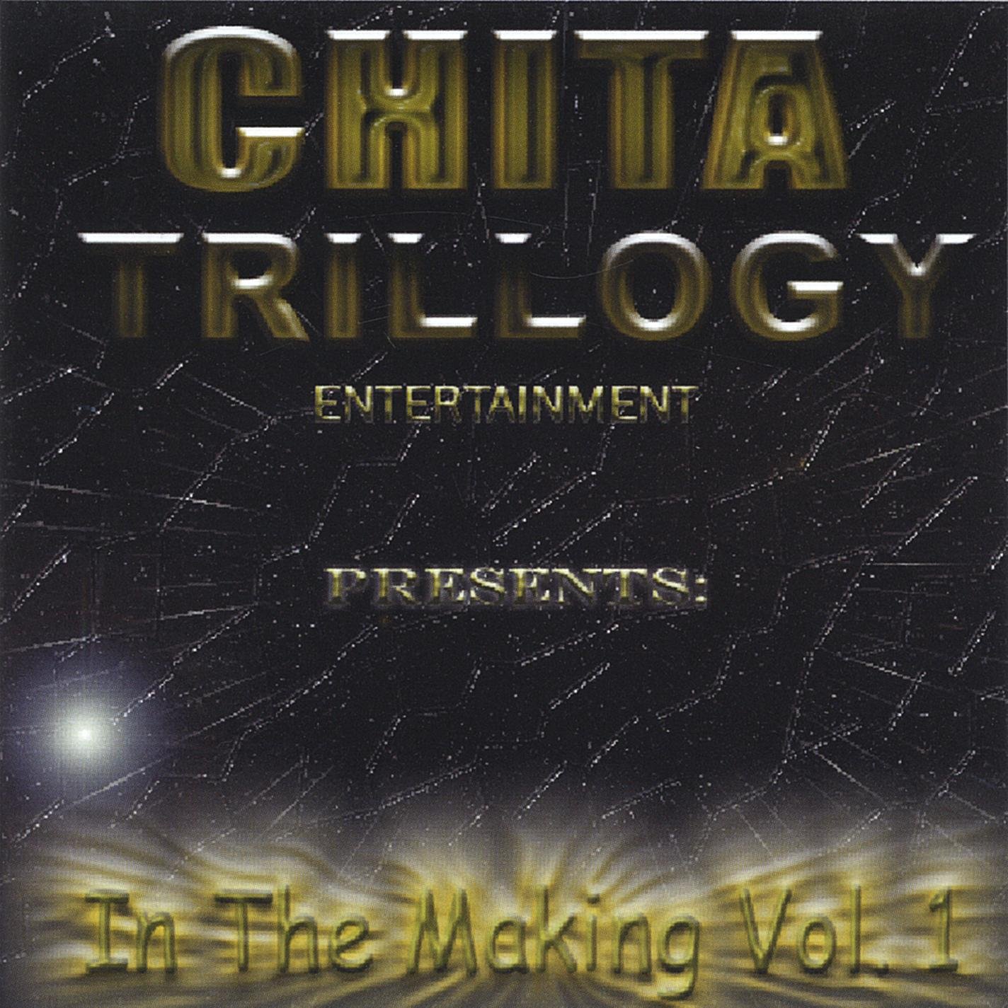 Chita Trillogy Entertainment Presents - In The Making Vol. 1 (2004) FLAC Download