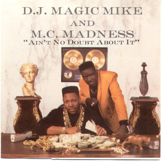 D.J. Magic Mike And M.C. Madness-Aint No Doubt About It-CD-FLAC-1991-RAGEFLAC
