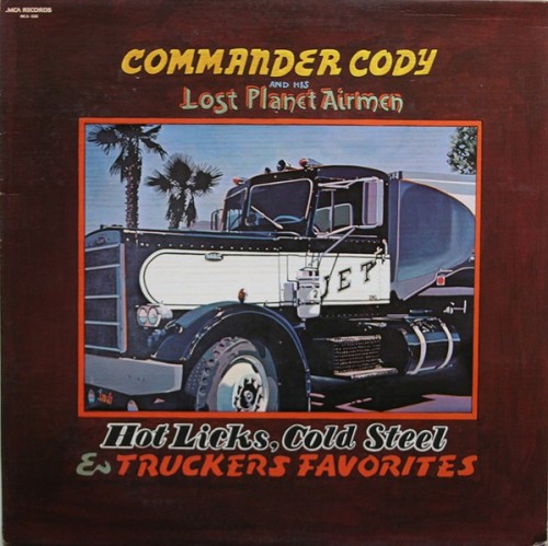 Commander Cody And His Lost Planet Airmen-Hot Licks Cold Steel And Truckers Favorites-(MCA-660)-REISSUE-LP-FLAC-1980-DALIAS