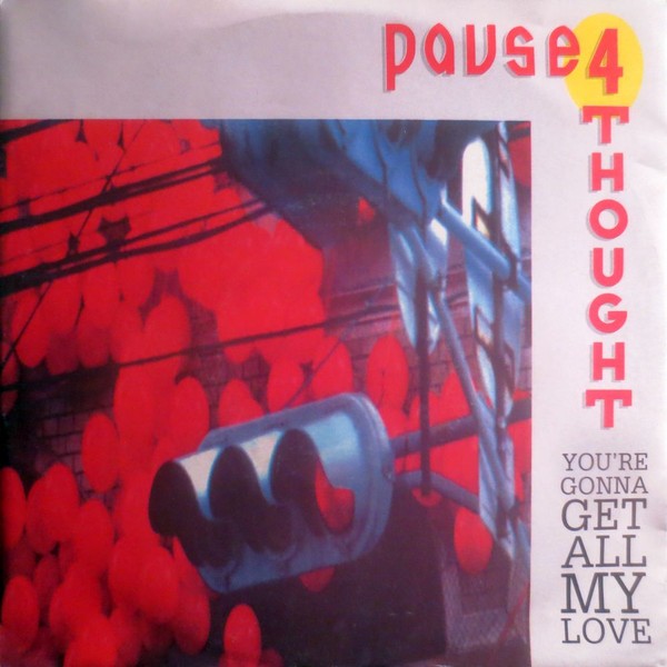 Pause 4 Thought - Youre Gonna Get All My Love (1990) Vinyl FLAC Download