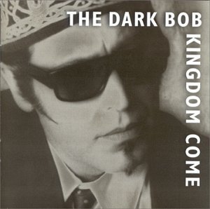 The Dark Bob-Kingdom Come-CD-FLAC-1999-FATHEAD