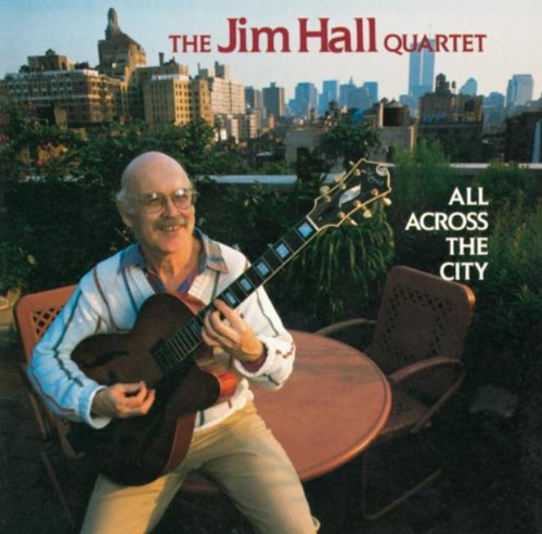 The Jim Hall Quartet-All Across The City-REISSUE-CD-FLAC-1989-FLACME Download